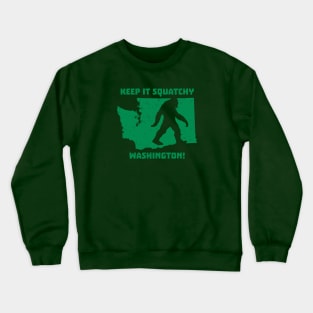 Keep it Squatchy Washington! Crewneck Sweatshirt